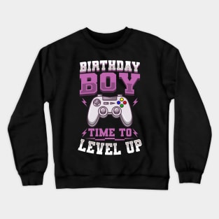 Birthday Boy Time To Level Up Gift Crewneck Sweatshirt